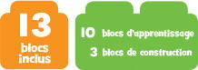 13 blocs inclus 10 blocs d'apprentissage & 3 blocs de construction